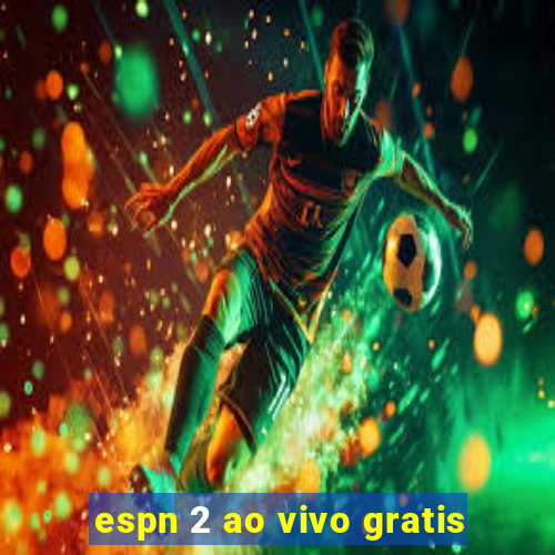 espn 2 ao vivo gratis